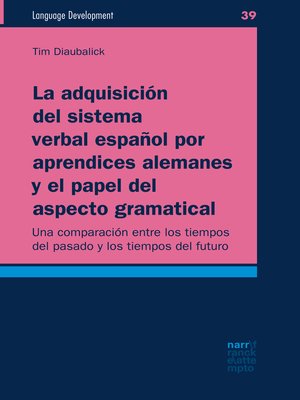 cover image of La adquisición del sistema verbal español por aprendices alemanes y el papel del aspecto gramatical